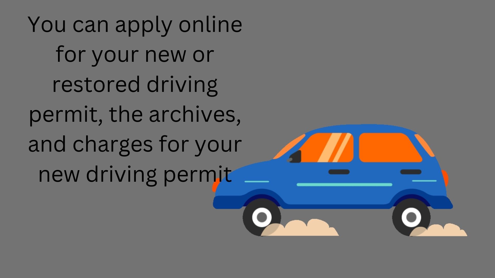 You can apply online for your new or restored driving