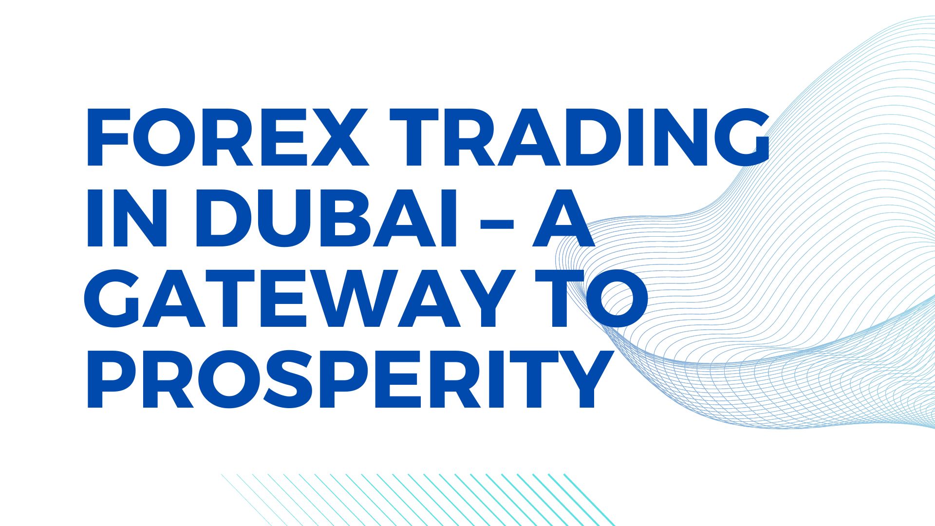 Forex-trading-in-Dubai-–-A-Gateway-to-Prosperity.jpg